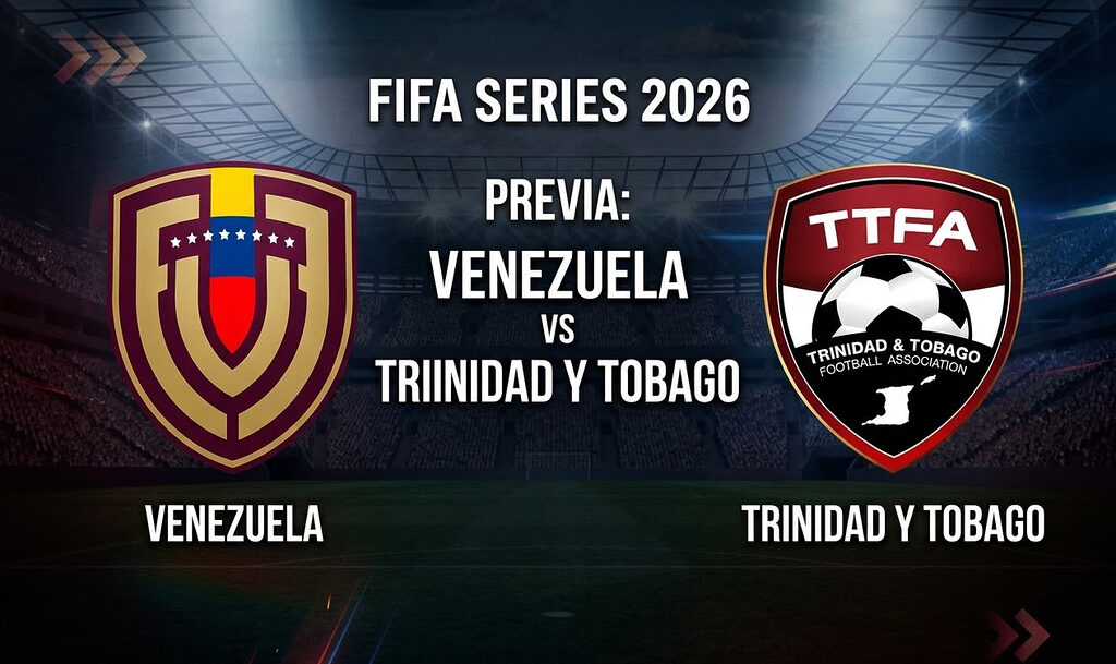 Venezuela vs. Trinidad y Tobago: Previa, horario y dónde ver el debut de La Vinotinto en el FIFA Series 2026